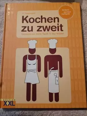 Couverture du produit · Kochen zu zweit: Gemeinsam mehr Spaß in der Küche: Gemeinsam mehr Spaß in der Küche. Arbeit genial verteilt