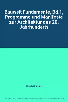 Couverture du produit · Bauwelt Fundamente, Bd.1, Programme und Manifeste zur Architektur des 20. Jahrhunderts