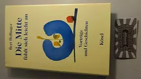 Couverture du produit · Die Mitte fühlt sich leicht an. Vorträge und Geschichten