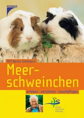 Couverture du produit · Meerschweinchen: Erleben, verstehen, beschäftigen (Mit Heinz Sielmann Heimtiere erleben)
