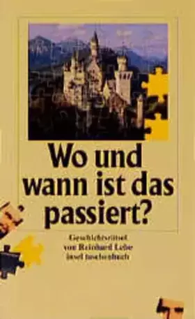 Couverture du produit · Wo und wann ist das passiert?: 44 Geschichtsrätsel (insel taschenbuch)