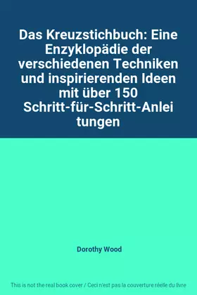 Couverture du produit · Das Kreuzstichbuch: Eine Enzyklopädie der verschiedenen Techniken und inspirierenden Ideen mit über 150 Schritt-für-Schritt-Anl