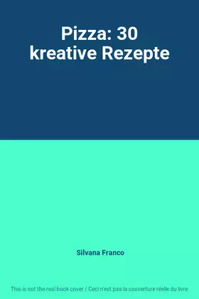 Couverture du produit · Pizza: 30 kreative Rezepte