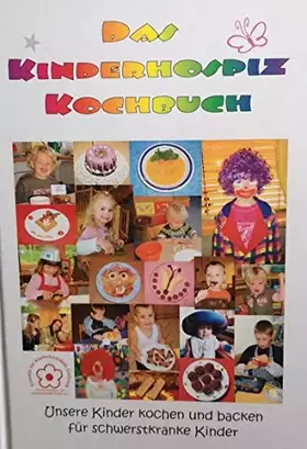Couverture du produit · Das Kinderhospiz Kochbuch - Unsere Kinder kochen und backen für schwerstkranke Kinder