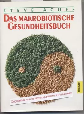 Couverture du produit · Das makrobiotische Gesundheitsbuch