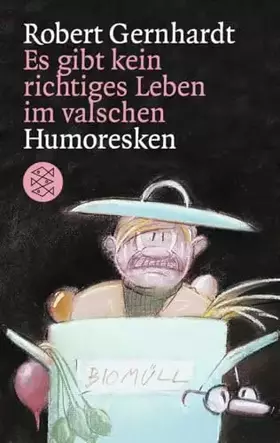 Couverture du produit · Es gibt kein richtiges Leben im valschen: Humoresken aus unseren Kreisen