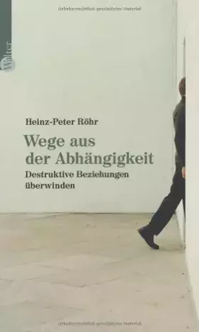 Couverture du produit · Wege aus der Abhängigkeit. Destruktive Beziehungen überwinden