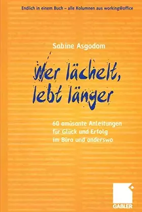 Couverture du produit · Wer lächelt, lebt länger: 60 amüsante Anleitungen für Glück und Erfolg im Büro und anderswo (German Edition)