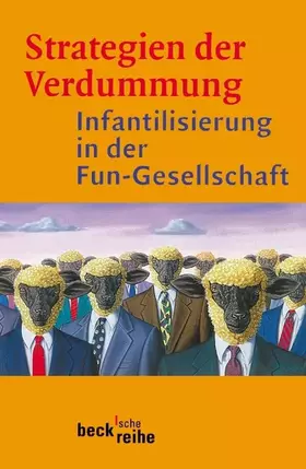 Couverture du produit · Strategien der Verdummung: Infantilisierung in der Fun-Gesellschaft (Beck'sche Reihe)