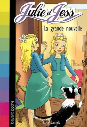 Couverture du produit · Julie et Jess, Tome 8 : La grande nouvelle