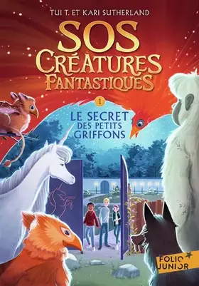 Couverture du produit · SOS Créatures fantastiques (Tome 1-Le Secret des petits griffons): Le Secret des petits griffons