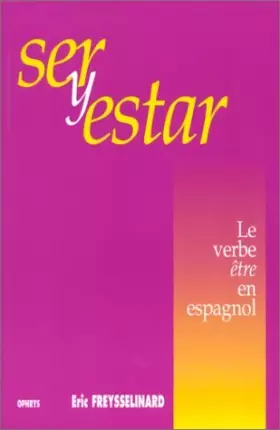 Couverture du produit · Ser y estar. Le verbe être en espagnol