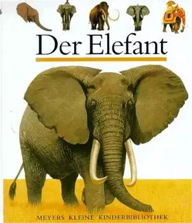 Couverture du produit · Der Elefant (Meyers kleine Kinderbibliothek)