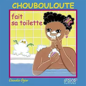 Couverture du produit · Choubouloute Fait Sa Toilette