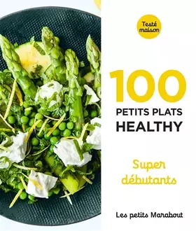 Couverture du produit · Les Petits Marabout - 100 petits plats healthy - Super débutant