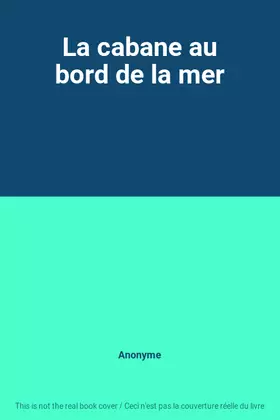 Couverture du produit · La cabane au bord de la mer