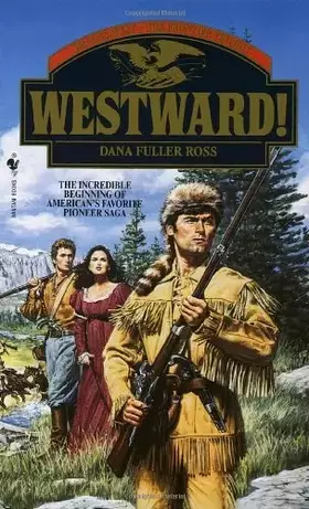Couverture du produit · Westward! (Westward! Wagons West, the Trilogy) by Dana Fuller Ross (1992-06-01)