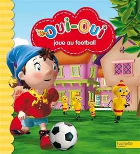Couverture du produit · Oui-Oui joue au football