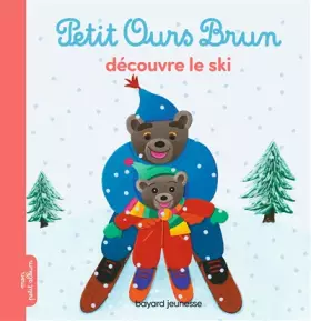 Couverture du produit · Petit Ours Brun découvre le ski