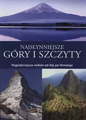 Couverture du produit · Najsłynniejsze góry i szczyty: Najpiękniejsze widoki od Alp po Himalaje