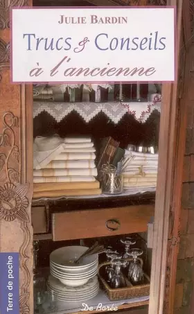 Couverture du produit · Trucs et conseils à l'ancienne : Astuces pour bien-vivre et bien-recevoir chez soi