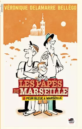 Couverture du produit · PEUR BLEUE À MARSEILLE - SÉRIE LES PAPÉS DE MARSEILLE