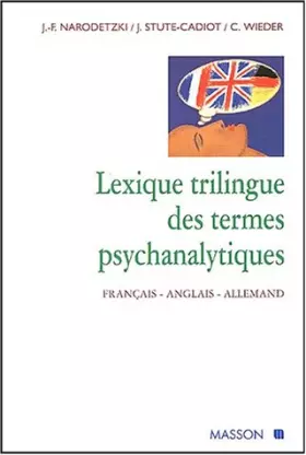 Couverture du produit · Lexique trilingue des termes psychanalytiques, Francais, Anglais, Allemand