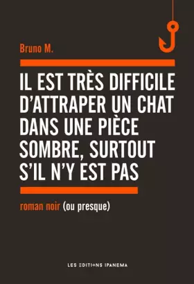 Couverture du produit · Il est très difficile d'attraper un chat dans une pièce sombre, surtout s'il n'y est pas