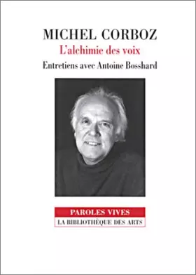 Couverture du produit · L'Alchimie des voix : Entretiens avec Antoine Bosshard