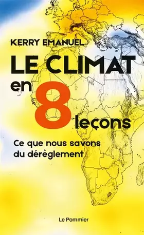 Couverture du produit · Le climat en 8 leçons: Ce que nous savons du dérèglement