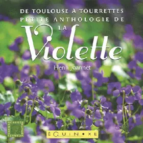 Couverture du produit · Petite anthologie de la violette : De Toulouse à Tourrettes