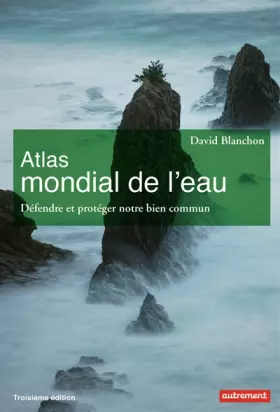 Couverture du produit · Atlas mondial de l'eau: Défendre et partager notre bien commun