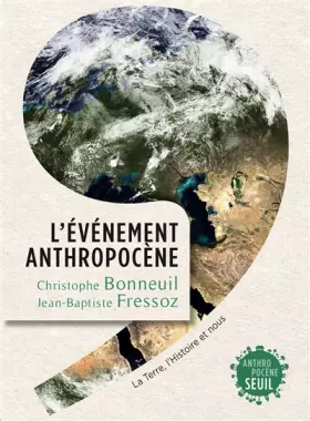 Couverture du produit · L'Evénement Anthropocène. La Terre, l'histoire et nous