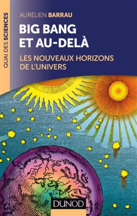 Couverture du produit · Big Bang et au-delà - 2 éd. - Les nouveaux horizons de l'Univers: Les nouveaux horizons de l'Univers