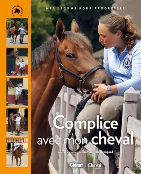 Couverture du produit · Complice avec mon cheval: mes leçons pour progresser