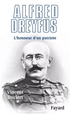 Couverture du produit · Alfred Dreyfus : L'honneur d'un patriote