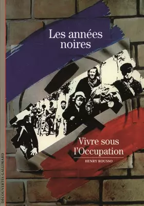 Couverture du produit · Les années noires: Vivre sous l'Occupation
