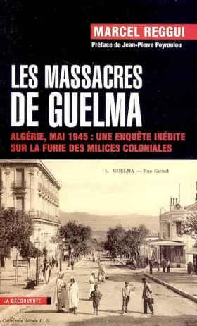 Couverture du produit · Les massacres de Guelma : Algérie, mai 1945 : une enquête inédite sur la furie des milices coloniales