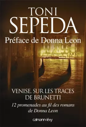 Couverture du produit · Venise, sur les traces de Brunetti: 12 promenades au fil des romans de Donna Leon