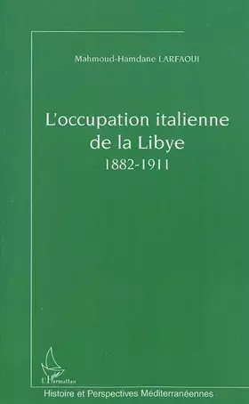 Couverture du produit · L'occupation italienne de la Libye 1882-1911
