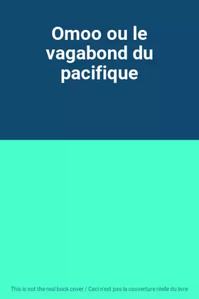 Couverture du produit · Omoo ou le vagabond du pacifique