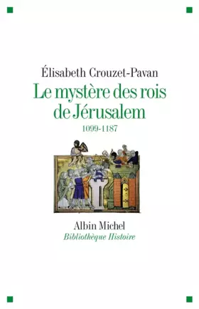 Couverture du produit · Le Mystère des rois de Jérusalem: 1099-1187