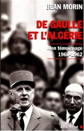 Couverture du produit · DE GAULLE ET L'ALGERIE. Mon témoignage, 1960-1962
