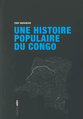 Couverture du produit · Une histoire populaire du Congo