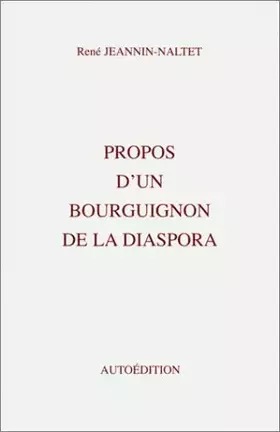 Couverture du produit · Propos d'un Bourguignon de la Diaspora