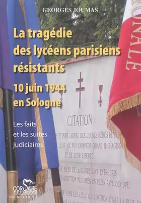 Couverture du produit · La tragédie des lycéens parisiens résistants: 10 juin 1944 en Sologne