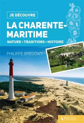 Couverture du produit · Je découvre la Charente-Maritime - nature traditions et histoire
