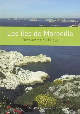 Couverture du produit · Les îles de Marseille: Découverte du Frioul