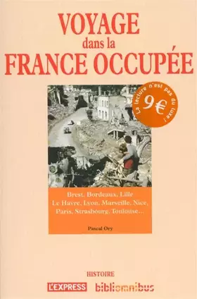 Couverture du produit · Voyage dans la France occupée: Brest, Bordeaux, Lille, Le Havre, Lyon, Marseille, Nice, Paris, Strasbourg, Toulouse...