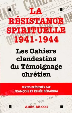 Couverture du produit · La résistance spirituelle 1941-1944 : Les cahiers clandestins du Témoignage chrétien